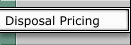 Disposal Pricing